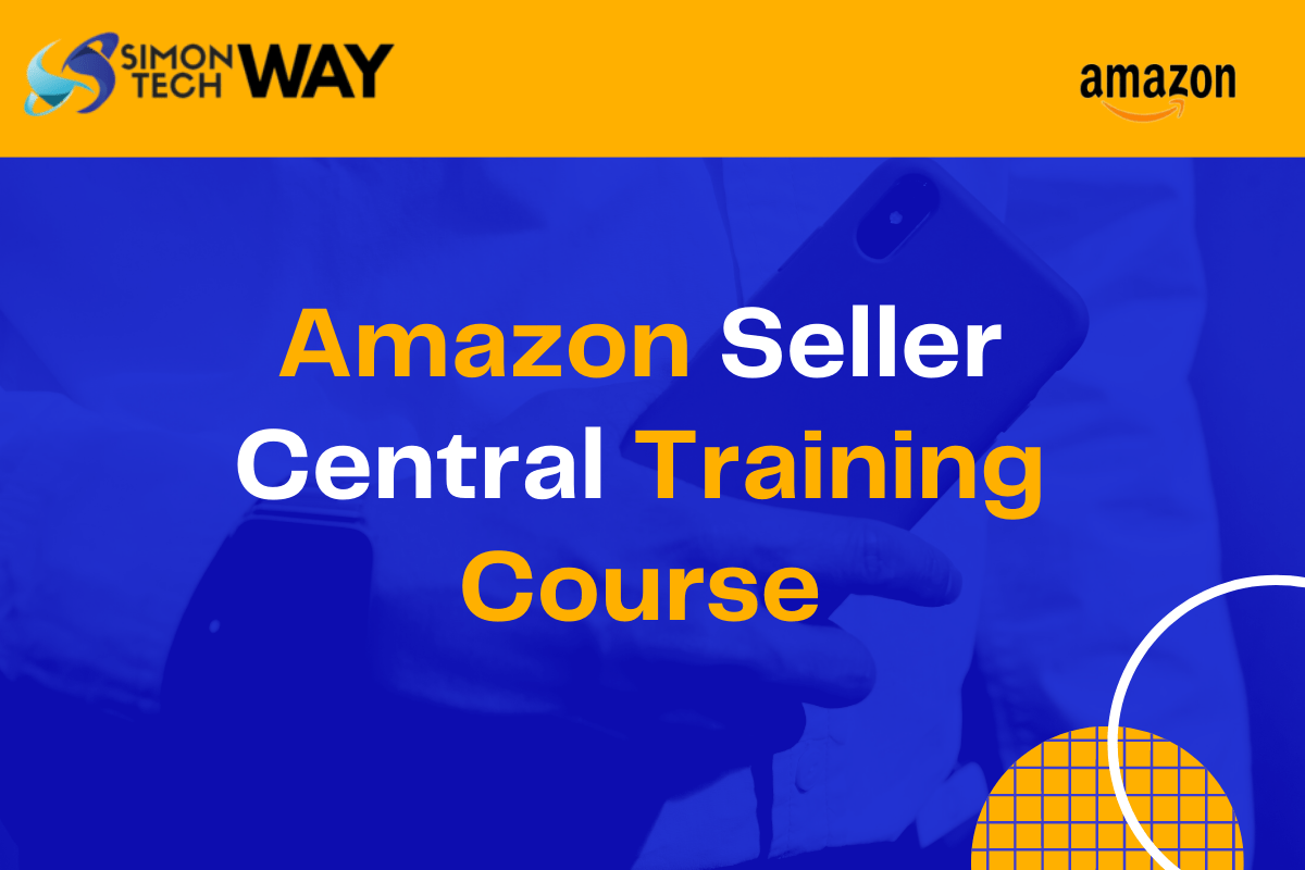 Amazon Seller Central Training Course