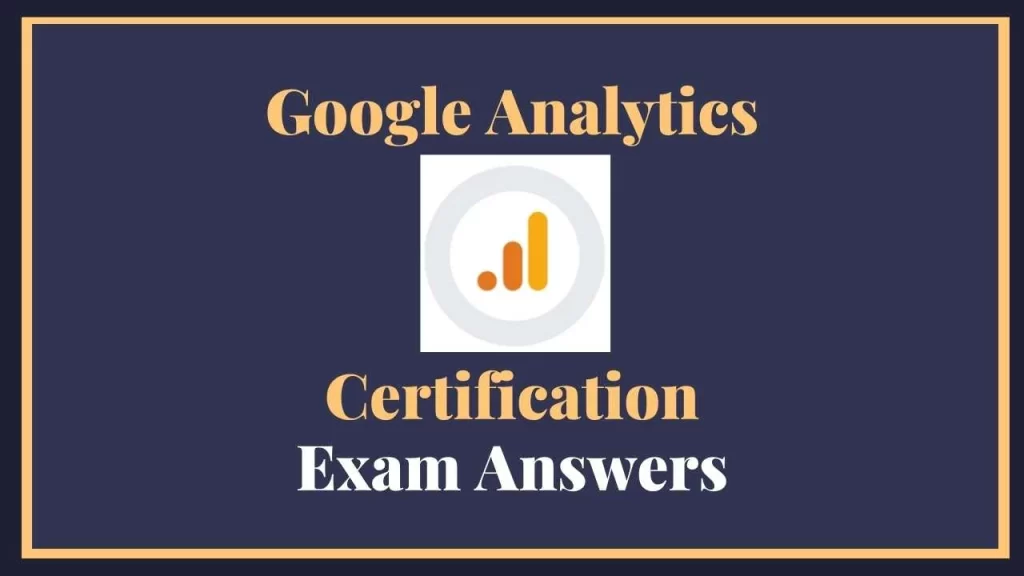 Google Analytics Certification Exam Questions and Answers