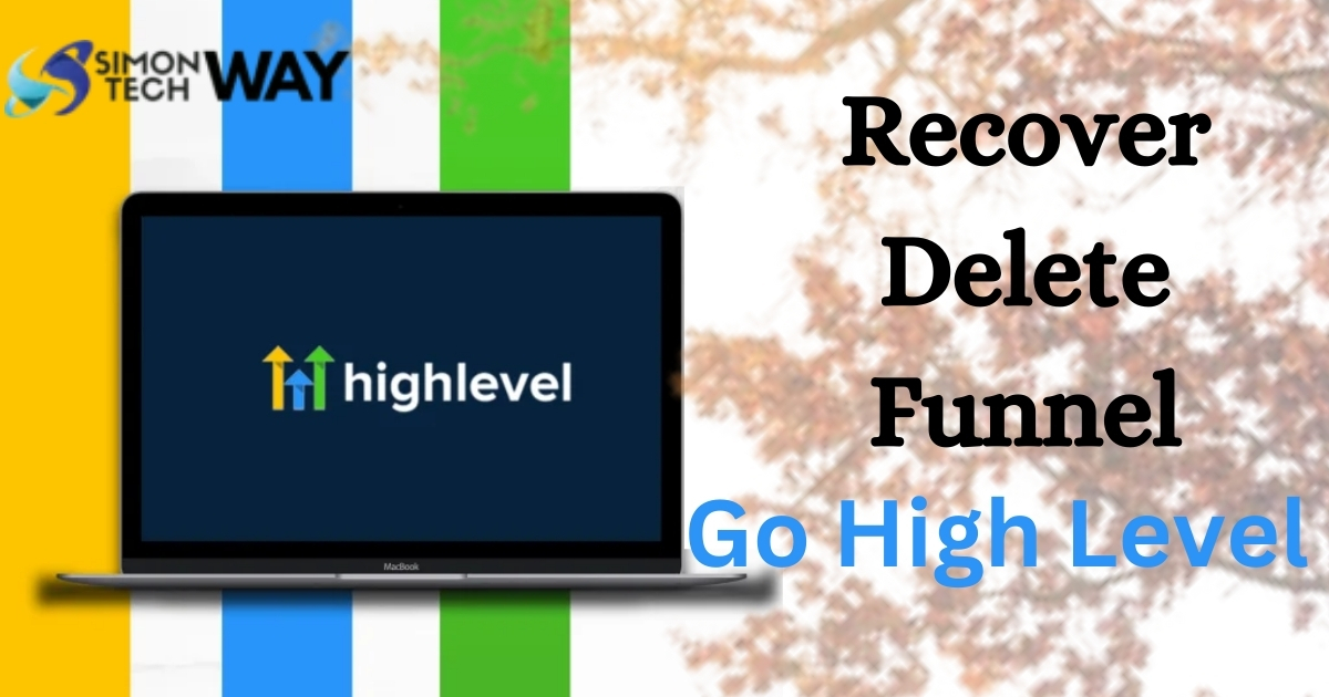 recover delete funnel in go high level